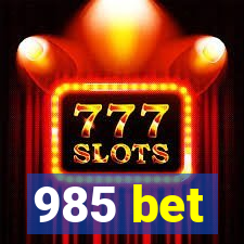 985 bet